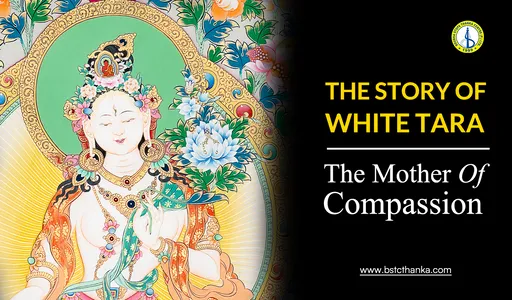 The Story of White Tara: The Mother Of Compassion